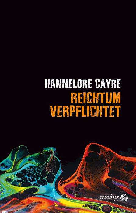 Hannelore Cayre: Reichtum verpflichtet, Buch