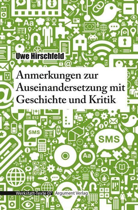 Uwe Hirschfeld: Anmerkungen zur Auseinandersetzung mit Geschichte und Kritik, Buch