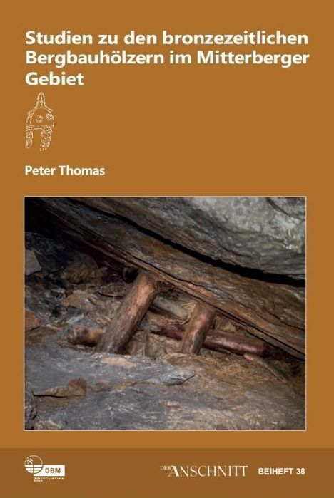 Peter Thomas: Thomas, P: Studien zu den bronzezeitlichen Bergbauhölzern im, Buch