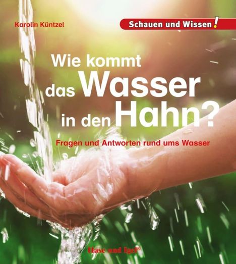 Karolin Küntzel: Wie kommt das Wasser in den Hahn?, Buch