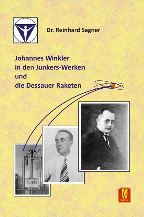 Reinhard Sagner: Johannes Winkler in den Junkers-Werken und die Dessauer Raketen, Buch
