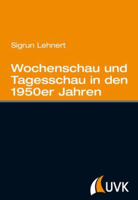 Sigrun Lehnert: Wochenschau und Tagesschau in den 1950er Jahren, Buch
