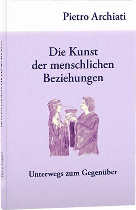 Pietro Archiati: Die Kunst der menschlichen Beziehungen, Buch