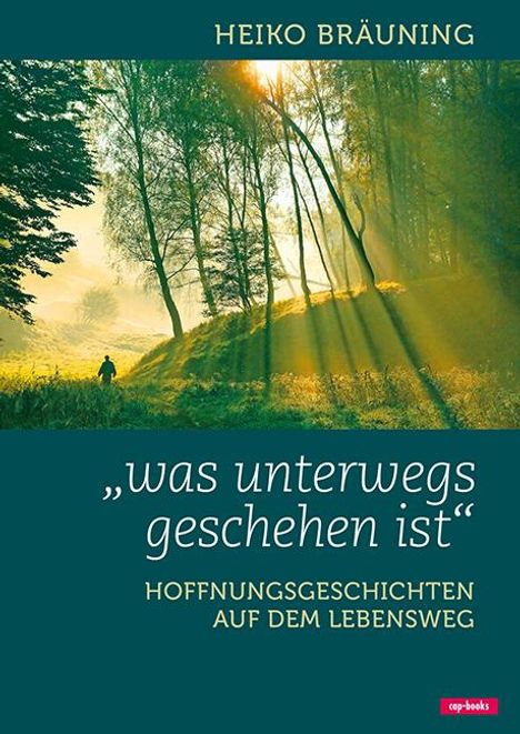 Heiko Bräuning: Was unterwegs geschehen ist, Buch