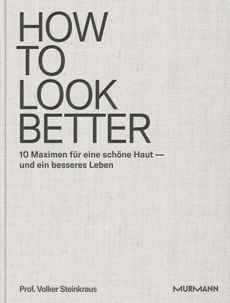 "How to look better. 10 Maximen für ein schöneres Leben." Weiches, beigefarbenes Design mit klarer Schrift.