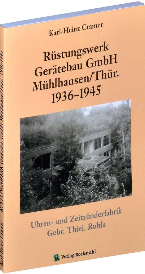 Karl H. Cramer: Rüstungswerk Gerätebau GmbH Mühlhausen/ in Thüringen 1936-1945, Buch