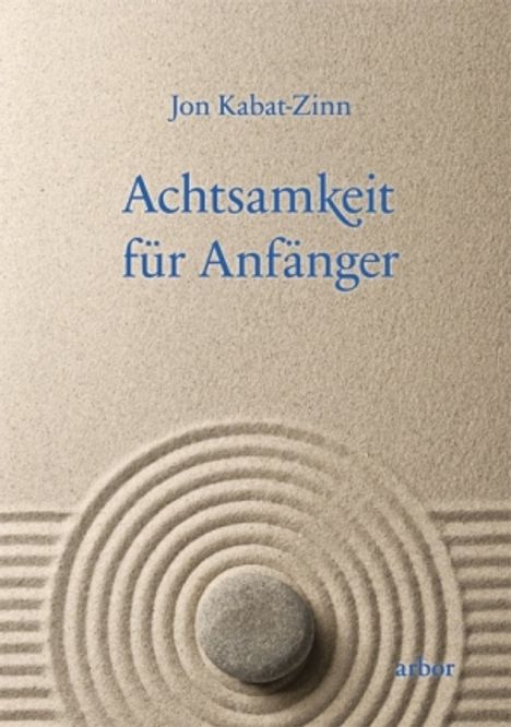 Jon Kabat-Zinn: Achtsamkeit für Anfänger, m. 1 Audio-CD, Buch