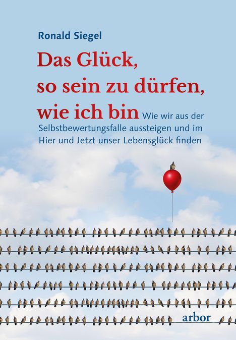 Ronald Siegel: Das Glück, so sein zu dürfen, wie ich bin, Buch