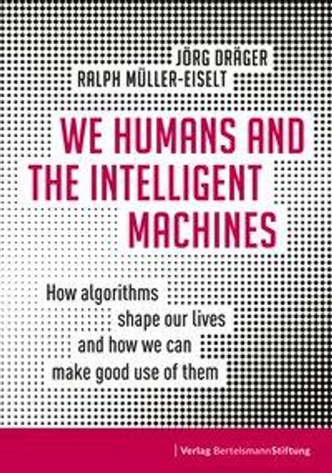 Jörg Dräger: Dräger, J: We Humans and the Intelligent Machines, Buch