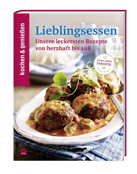 Kochen &amp; Geniessen: KOCHEN &amp; GENIESSEN Lieblingsessen, Buch