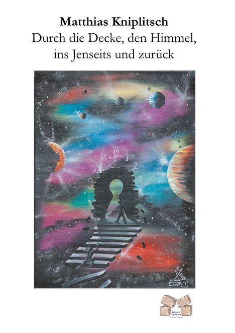 Matthias Kniplitsch: Durch die Decke, den Himmel, ins Jenseits und zurück, Buch