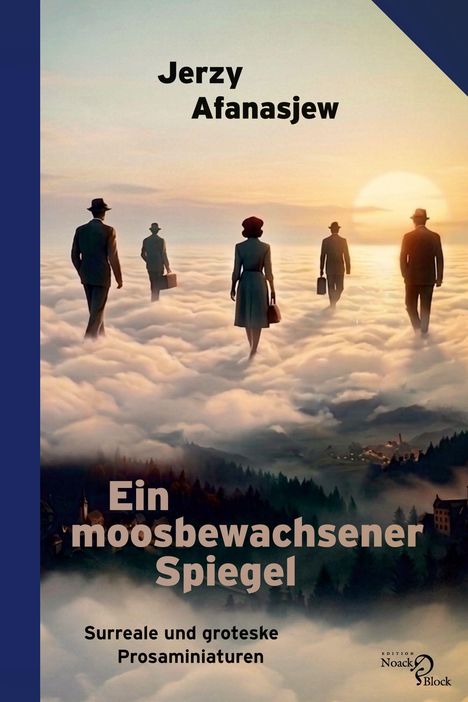 Text: "Jerzy Afanasjew. Ein moosbewachsener Spiegel. Surreale und groteske Prosaminiaturen." Silhouetten schweben auf Wolken.