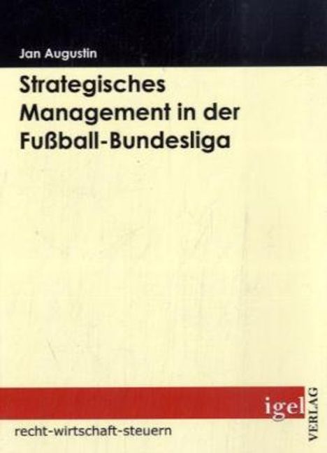 Jan Augustin: Strategisches Management in der Fußball-Bundesliga, Buch