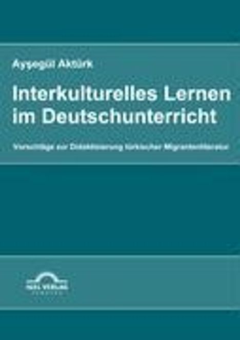 Aysegül Aktürk: Interkulturelles Lernen im Deutschunterricht, Buch