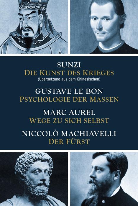 Sunzi: Die Kunst des Krieges - Psychologie der Massen - Wege zu sich selbst - Der Fürst, Buch