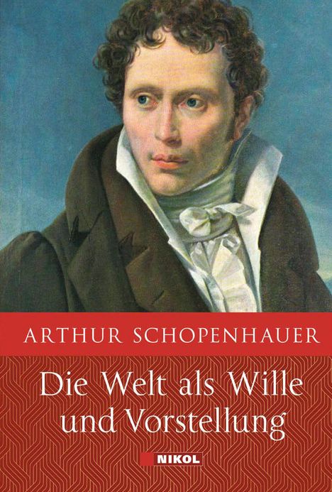 Schopenhauer Arthur: Arthur, S: Schopenhauer: Die Welt als Wille und Vorstellung:, Buch