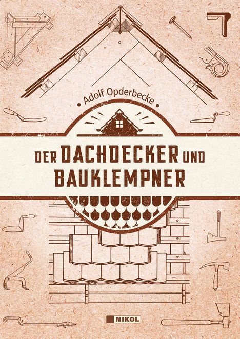 Adolf Opderbecke: Der Dachdecker und Bauklempner, Buch