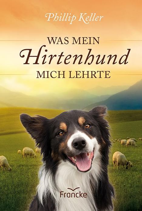 W. Phillip Keller: Was mein Hirtenhund mich lehrte, Buch