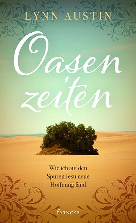 Lynn Austin: Oasenzeiten, Buch