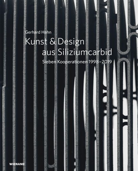 Gerhard Hahn. Kunst &amp; Design aus Siliziumcarbid, Buch