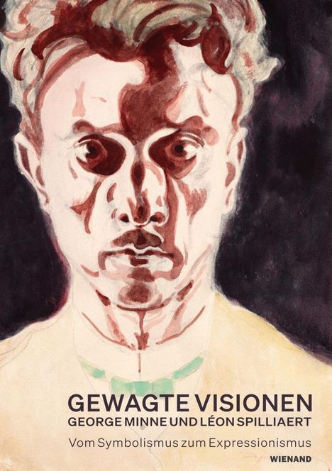 Gewagte Visionen - George Minne und Léon Spilliaert. Vom Symbolismus zum Expressionismus, Buch