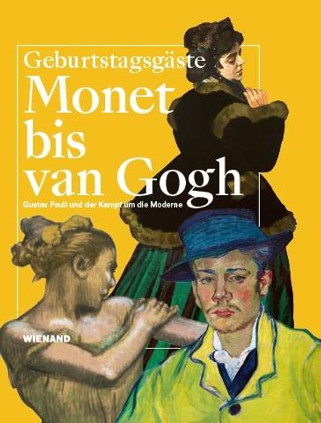 Monet bis van Gogh. Gustav Pauli und der Kampf um die Moderne, Buch