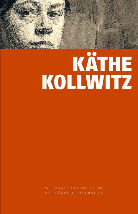KÄTHE KOLLWITZ in weißer Schrift auf orangem Hintergrund. Oben eine zeichnerische Darstellung eines Gesichtes.