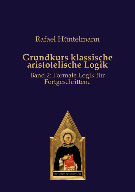 Rafael Hüntelmann: Grundkurs klassische aristotelische Logik, Buch