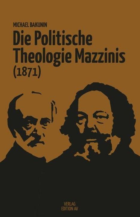 Michael Bakunin: Die Politische Theologie Mazzinis (1871), Buch