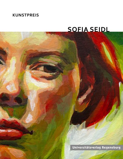 KUNSTPREIS, SOFIA SEIDL, Universitätsverlag Regensburg. Teil einer lebendigen, expressiven Porträtmalerei in kräftigen Farben.