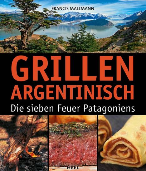 Francis Mallmann: Grillen Argentinisch, Buch