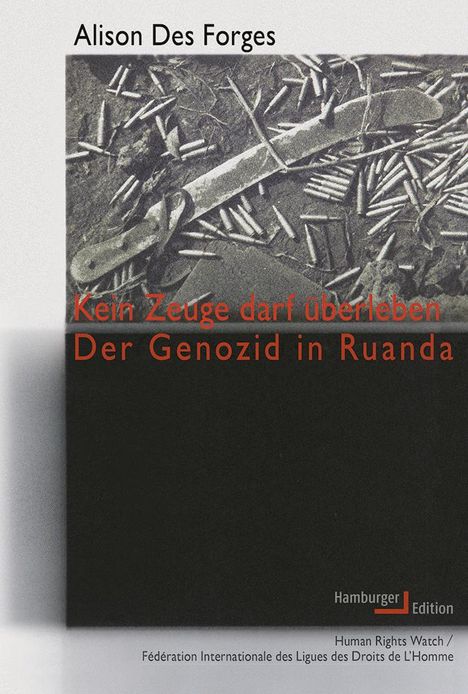 Alison Des Forges: Kein Zeuge darf überleben, Buch