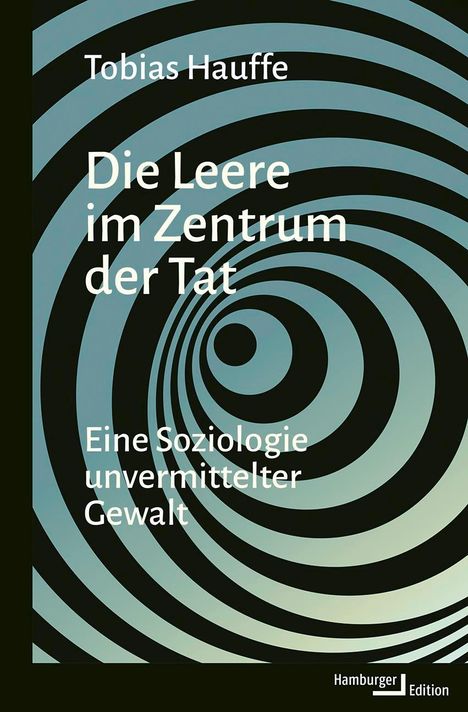 Tobias Hauffe: Die Leere im Zentrum der Tat, Buch