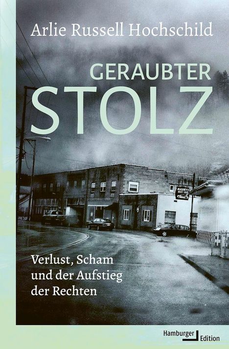 Arlie Russell Hochschild: Geraubter Stolz, Buch