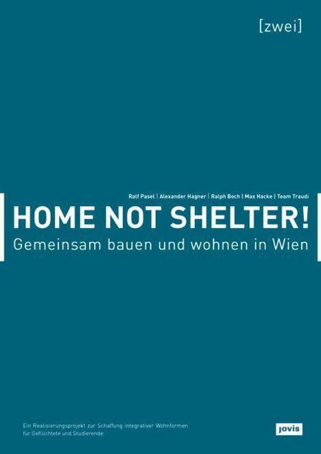 Home not Shelter/Gemeinsam bauen und wohnen in Wien, Buch