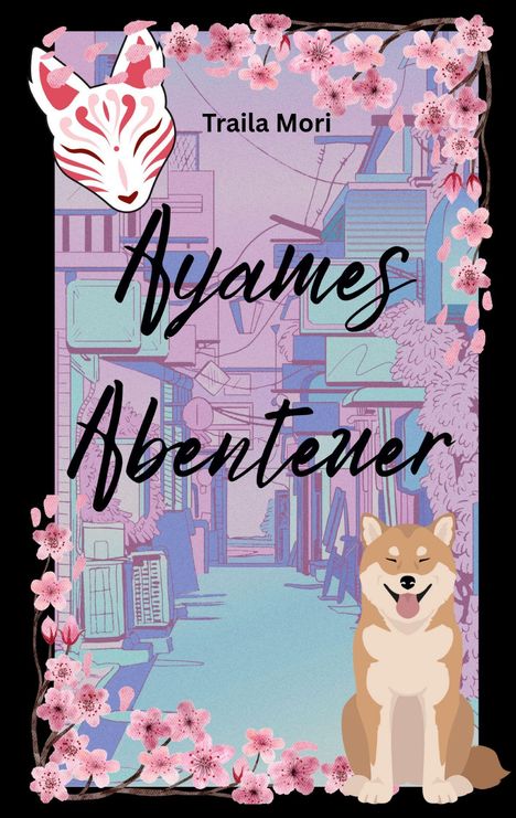 Traila Mori: Ayames Abenteuer, Buch