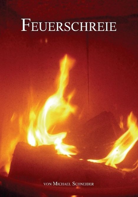 Michael Schneider: Feuerschreie, Buch