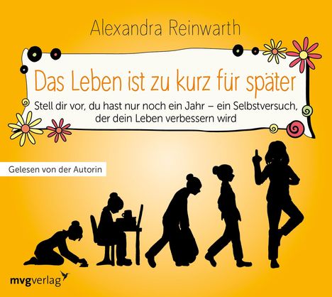 Alexandra Reinwarth: Das Leben ist zu kurz für später - Das Hörbuch, CD