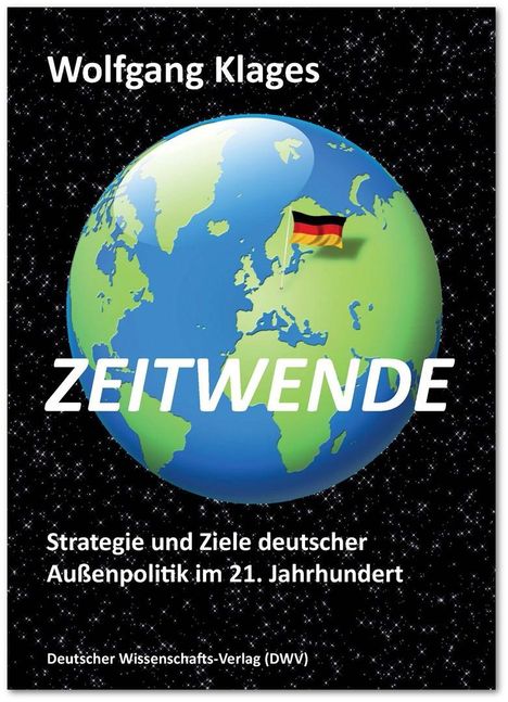 Wolfgang Klages: Zeitwende. Strategie und Ziele deutscher Außenpolitik im 21. Jahrhundert, Buch