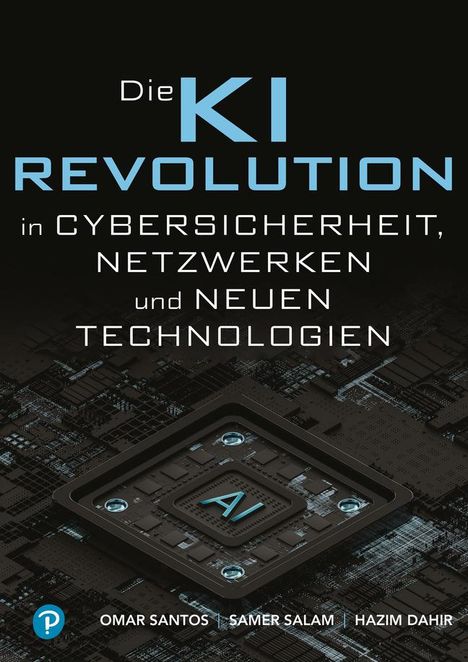 Omar Santos: KI-Revolution in Cybersicherheit, Netzwerken und aufstrebenden Technologien, Buch