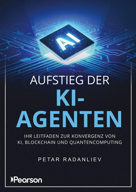 „Aufstieg der KI-Agenten“ von Petar Radanliev. Chip mit „AI“ auf blauem, digitalen Hintergrund.