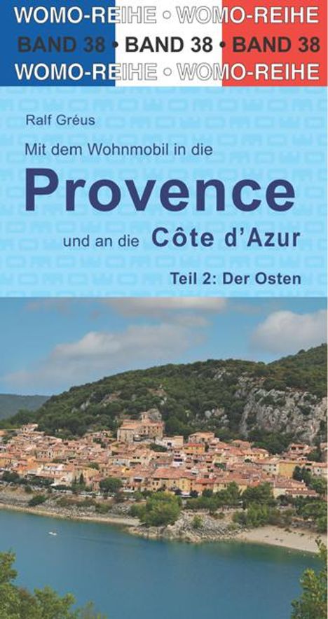 Ralf Gréus: Mit dem Wohnmobil in die Provence und an die Côte d' Azur. Teil 2: Der Osten, Buch