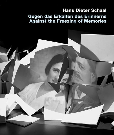 Hans Dieter Schaal: Gegen das Erkalten des Erinnerns / Against freezing of Memory, Buch