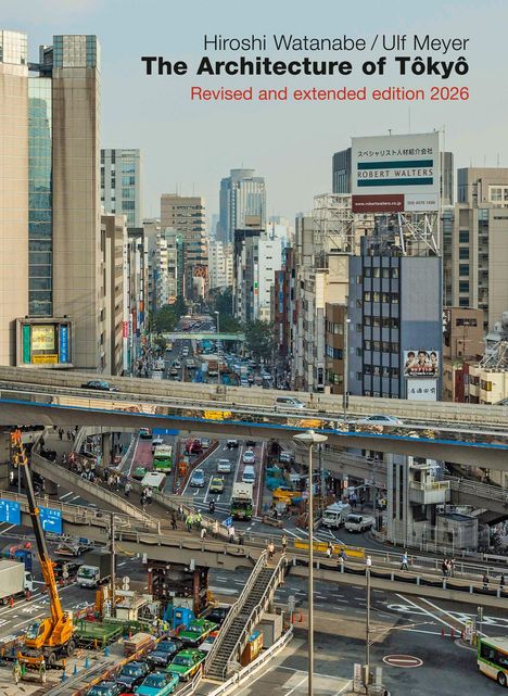 Hiroshi Watanabe/Ulf Meyer, "The Architecture of Tōkyō", 2026. Stadtansicht mit Hochhäusern und mehrstöckigen Straßen.