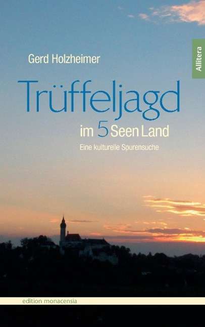 Gerd Holzheimer: Trüffeljagd im Fünfseenland, Buch