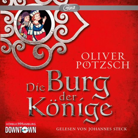 Oliver Pötzsch: Die Burg der Könige, 2 MP3-CDs