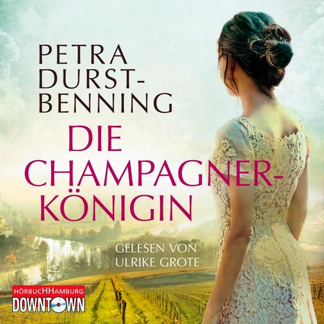 Petra Durst-Benning: Die Champagnerkönigin, 6 CDs