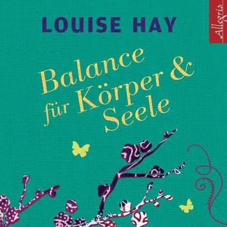 Louise Hay: Balance für Körper und Seele, CD