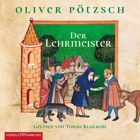 Oliver Pötzsch: Der Lehrmeister (Faustus-Serie  2), 3 CDs