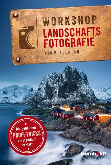 Timm Allrich: Workshop Landschaftsfotografie, Buch